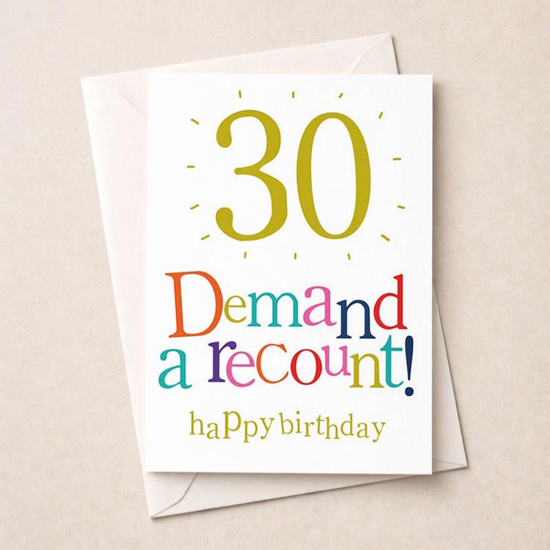 Colorful 30th birthday card with bold "Demand a recount! Happy birthday" message. Perfect for those with a sense of humor.