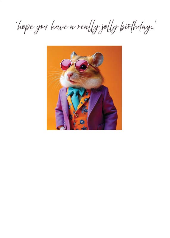 Quirky hamster in suit and sunglasses on birthday card, "Hope you have a really jely birthday". Ideal for animal lovers.