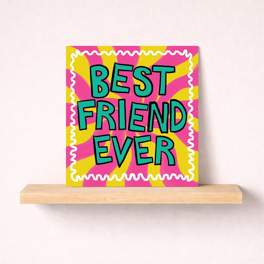 Colorful "BEST FRIEND EVER" greetings card, perfect for showing appreciation to a close friend.