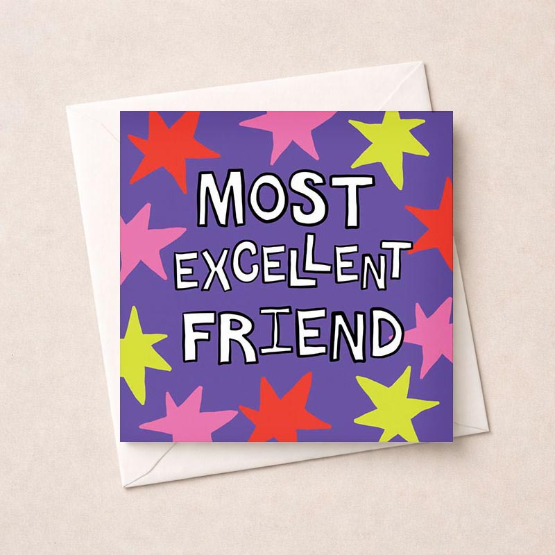 Bright star pattern card with "Most Excellent Friend" message, perfect for showing gratitude and admiration to a cherished friend.