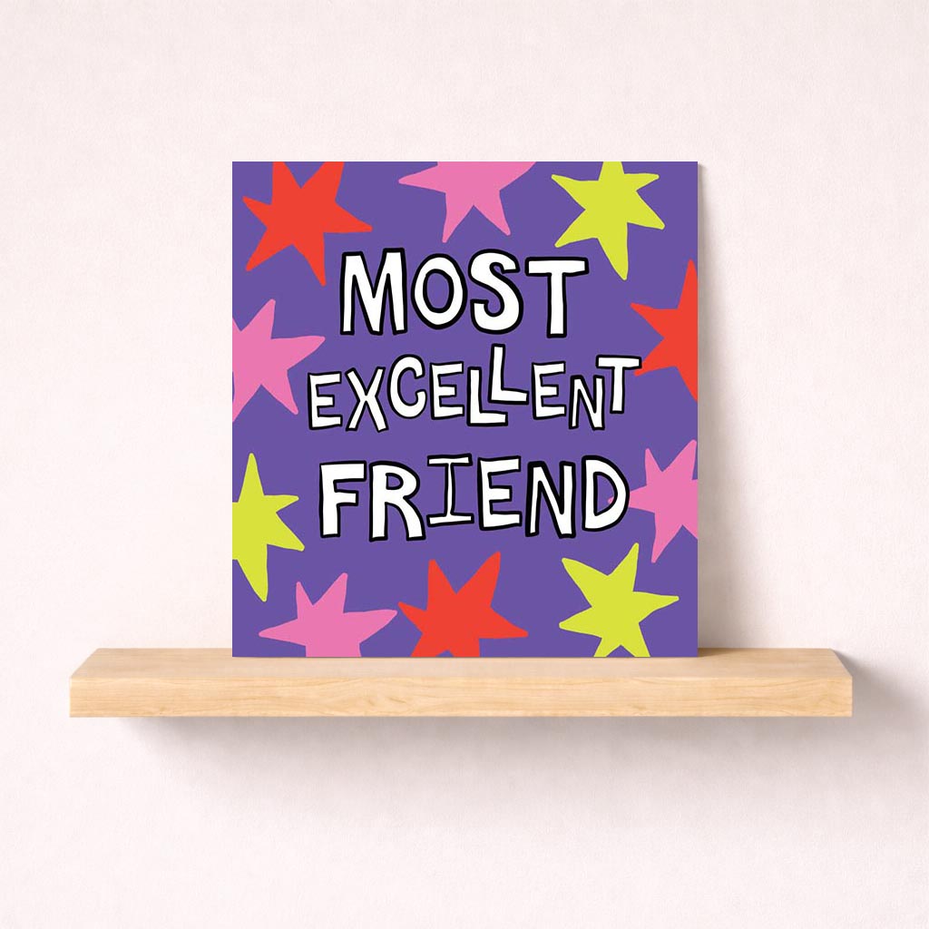 Bright star pattern card with "Most Excellent Friend" message, perfect for showing gratitude and admiration to a cherished friend.