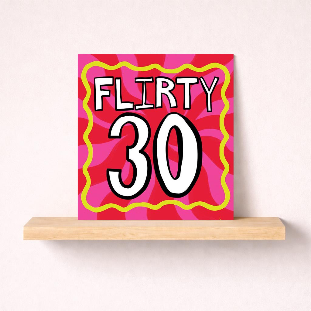 Bright and playful "FLIRTY 30" greetings card for a fun 30th birthday celebration.