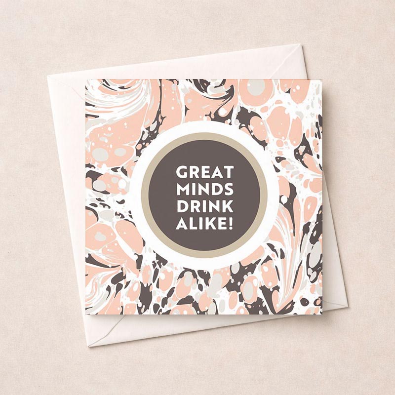 Sophisticated marble greetings card with quote "GREAT MINDS DRINK ALIKE!" Ideal for intellectual connections.