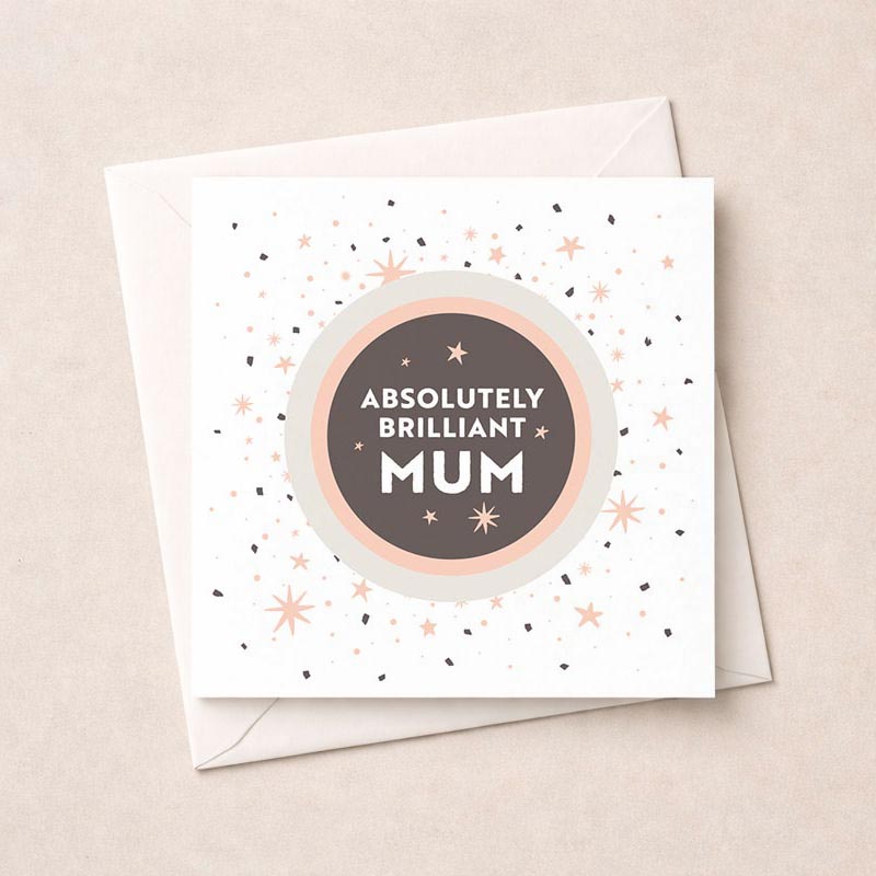 Circular black and white card with "ABSOLUTELY BRILLIANT MUM" in bold font. Perfect for celebrating mothers.