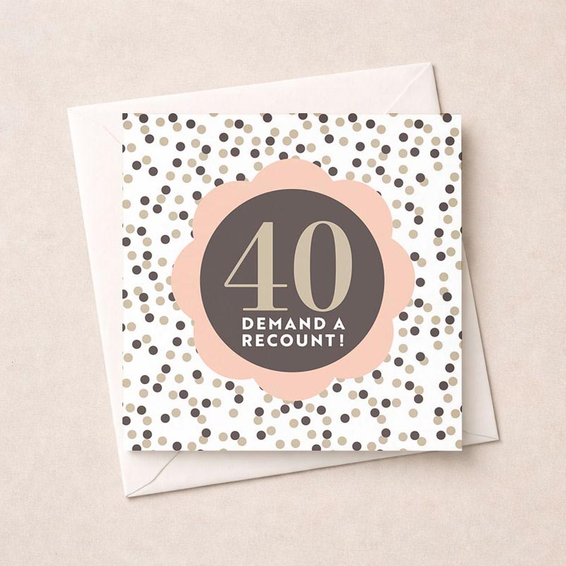 Pink and black polka dot greetings card with "40 DEMAND A RECOUNT!" label, perfect for a lighthearted message.