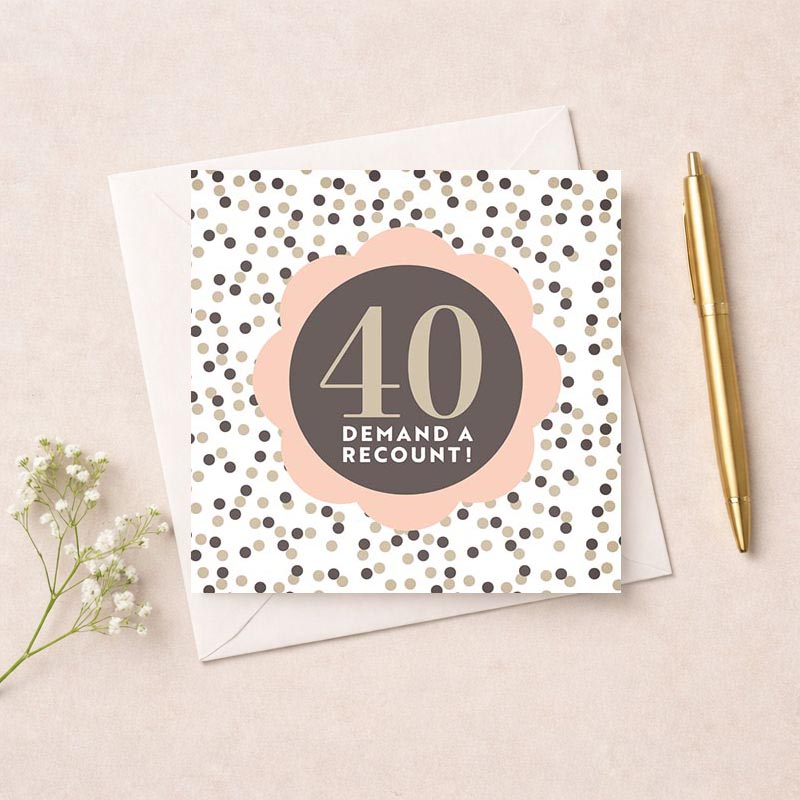 Pink and black polka dot greetings card with "40 DEMAND A RECOUNT!" label, perfect for a lighthearted message.