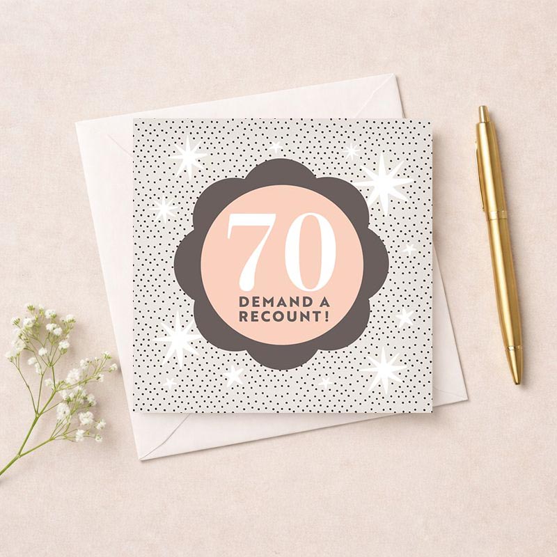 Cheerful pink and black card: "70 DEMAND A RECOUNT!" Perfect for a fun-loving friend or family member.