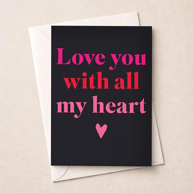 Black and pink card with "Love you with all my heart" message - perfect for showing someone special you care.