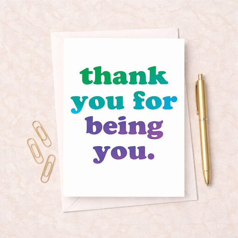 Colorful "thank you for being you" card, perfect for showing gratitude to loved ones. Brighten someone's day with this heartfelt design.