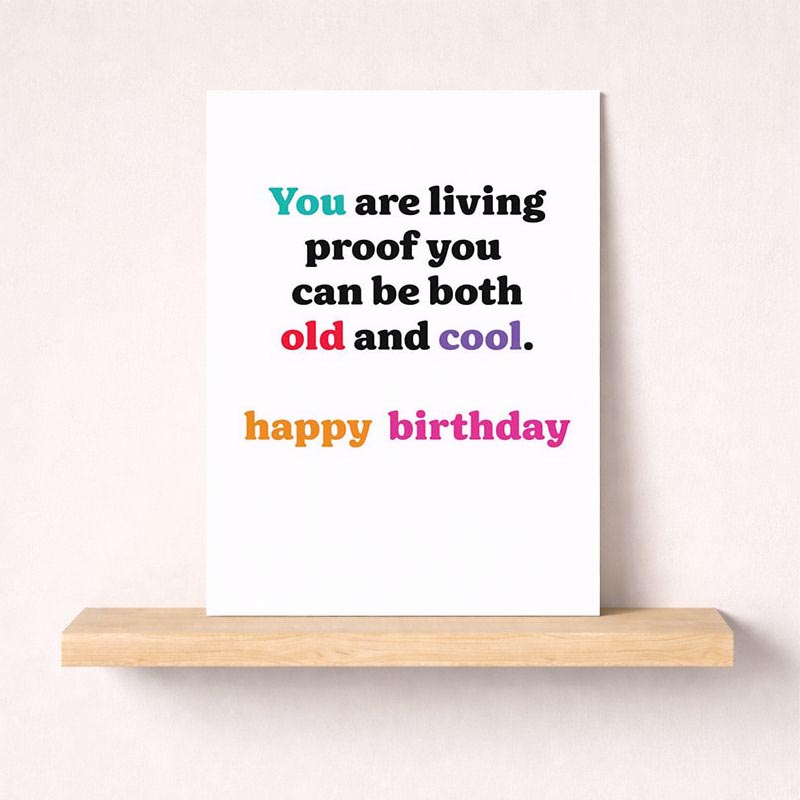 Colourful birthday card with fun quote about being old and cool. Perfect for those who appreciate humour and charm. Ideal for any age!