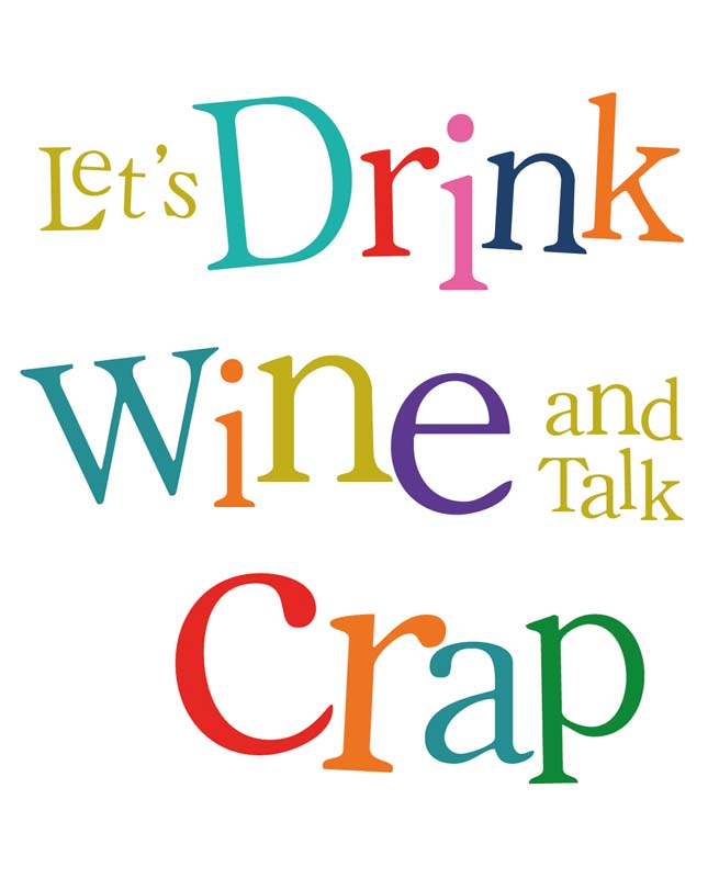 Colorful greetings card with playful typography saying "let's drink wine and talk crap," perfect for wine-loving friends.