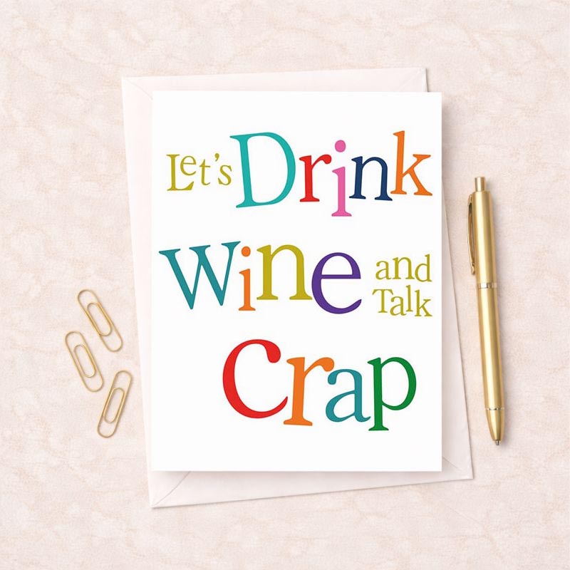 Colorful greetings card with playful typography saying "let's drink wine and talk crap," perfect for wine-loving friends.
