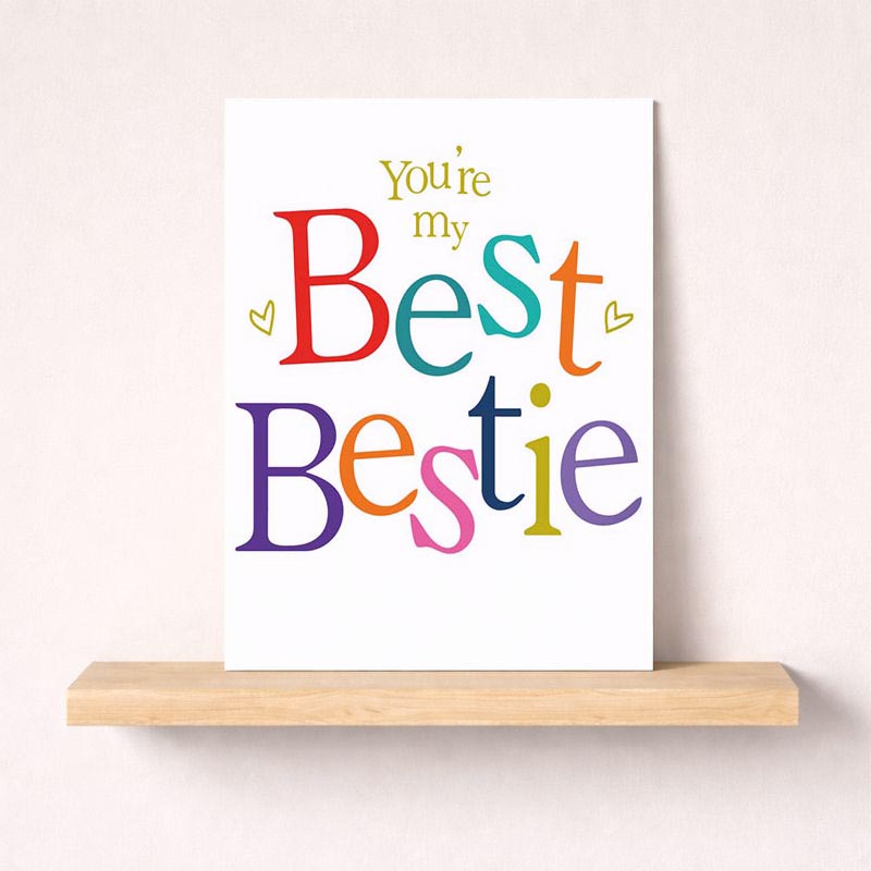 Bright, cheerful greetings card with "you're my bestie" message, perfect for showing love to a friend.