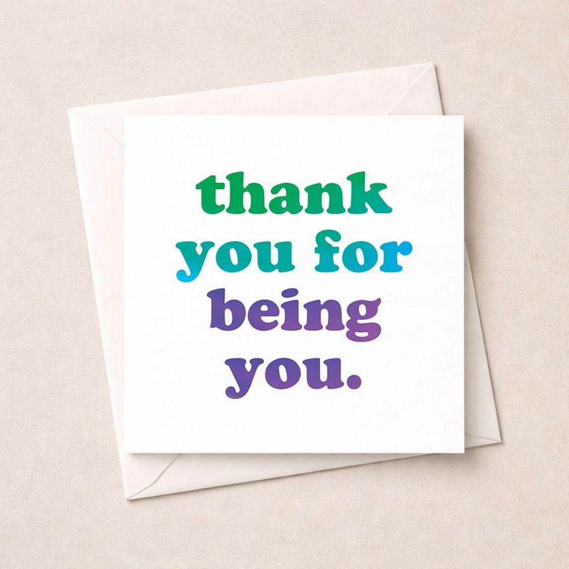 Colorful greetings card with text "thank you for being you" to convey appreciation and love to a special person.