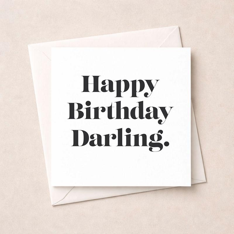 Elegant black and white birthday card with "Happy Birthday Darling" message. Perfect for showing love and affection to a special someone. Ideal for partners or spouses. Classic design and romantic message. Ideal for expressing warm wishes on a loved one's birthday. Touching and heartfelt. A beautiful way to celebrate and show appreciation.