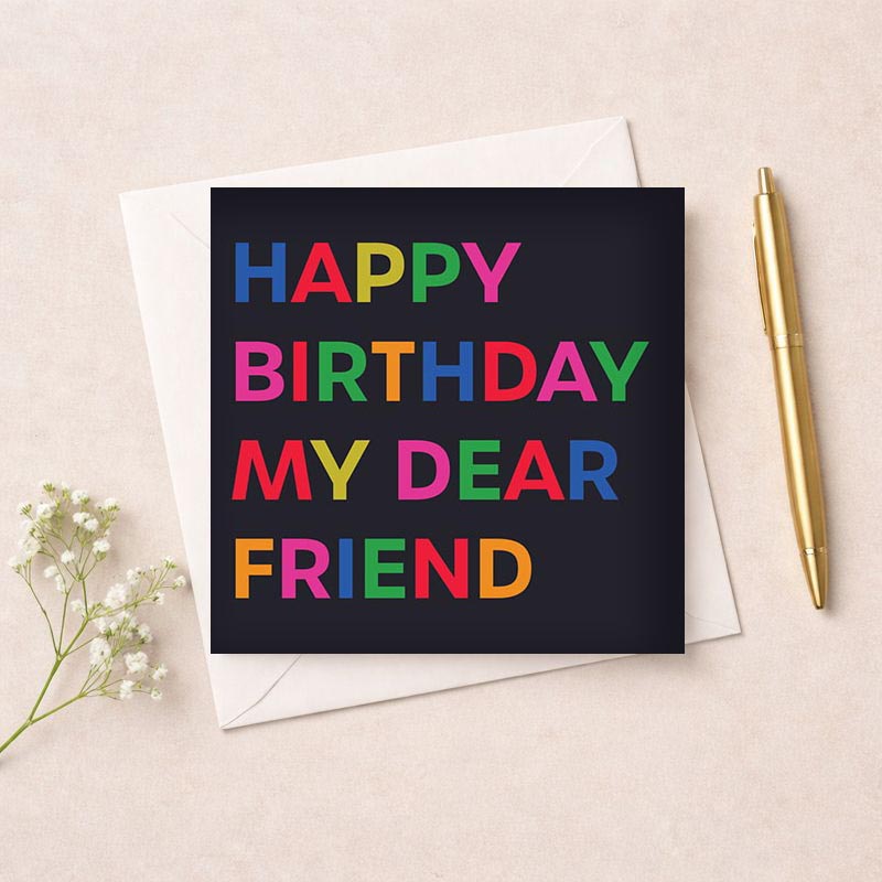 Colorful birthday card with "HAPPY BIRTHDAY MY DEAR FRIEND" text, perfect for celebrating a special friend.