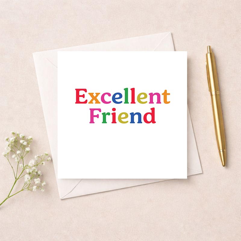 Bright and colorful card with text "Excellent Friend" - perfect for celebrating a special friendship and showing appreciation.