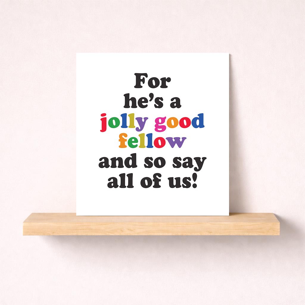 Bright, celebratory poster with "For he's a jolly good fellow" quote, perfect for birthdays or milestones.