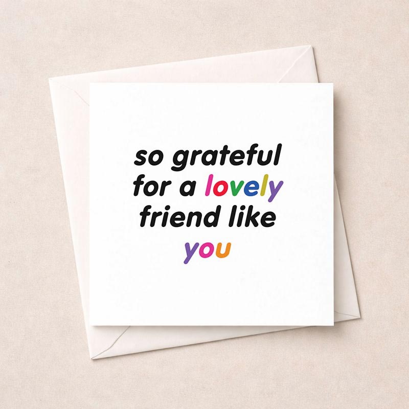 Colorful greetings card: "So grateful for a lovely friend like you" on rainbow background. Perfect for showing appreciation to a special friend.