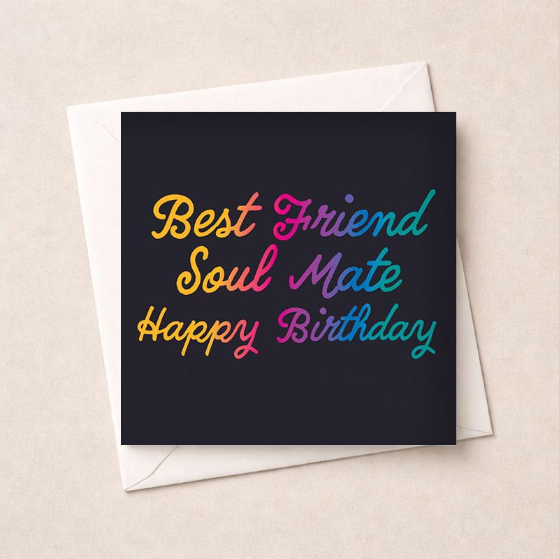 Colorful "Best Friend Soul Mate Happy Birthday" greetings card on black background. Ideal for celebrating a special bond.