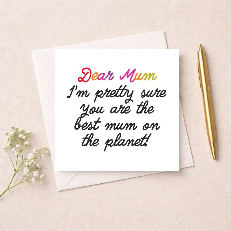 Bright rainbow greetings card: "Dear Mum I'm pretty sure you are the best mum on the planet!