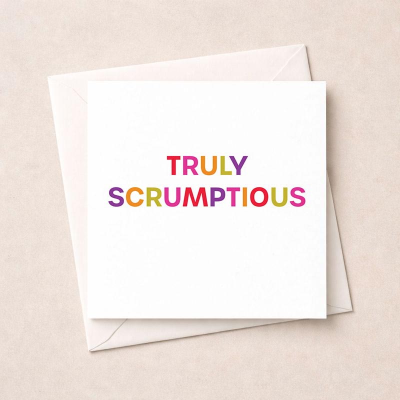 Colorful "TRULY SCRUMPTIOUS" greetings card exudes joy and delight. Perfect for birthdays, thank you notes, or to brighten someone's day. Ideal for expressing genuine affection and admiration.