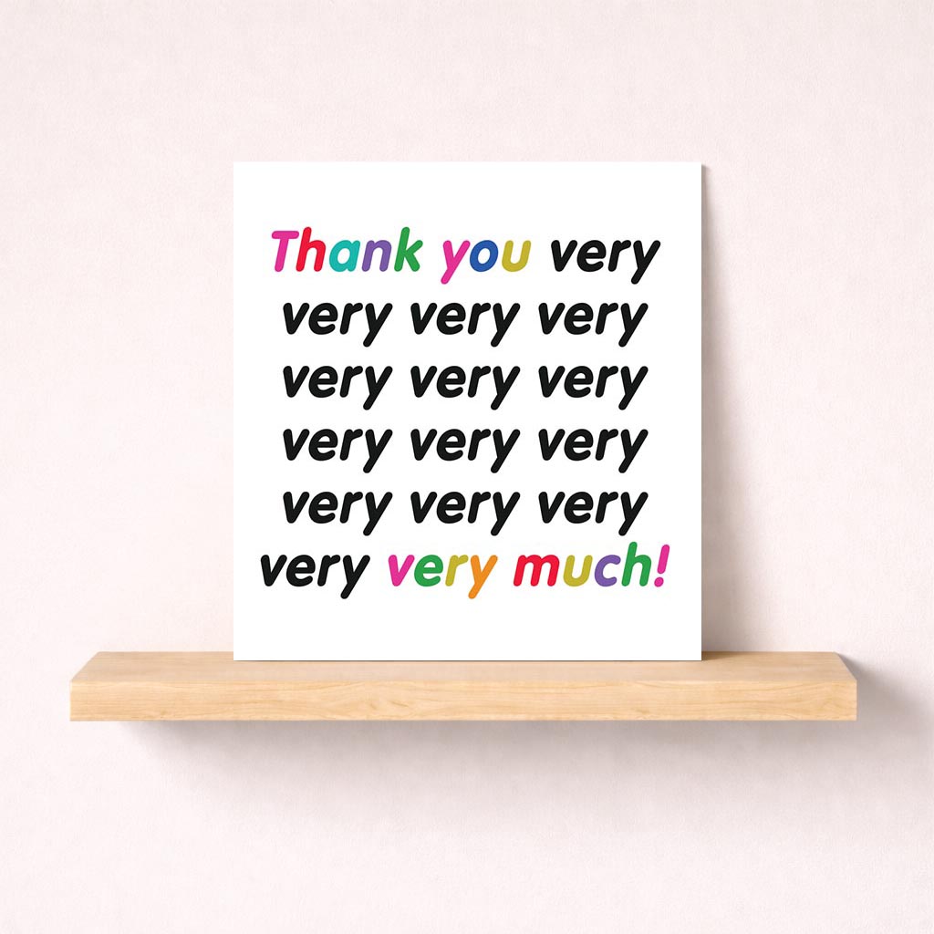 Colorful thank-you card with rainbow "Thank you very very very very very very very very very very very very very very very much!" text. Perfect for expressing gratitude.