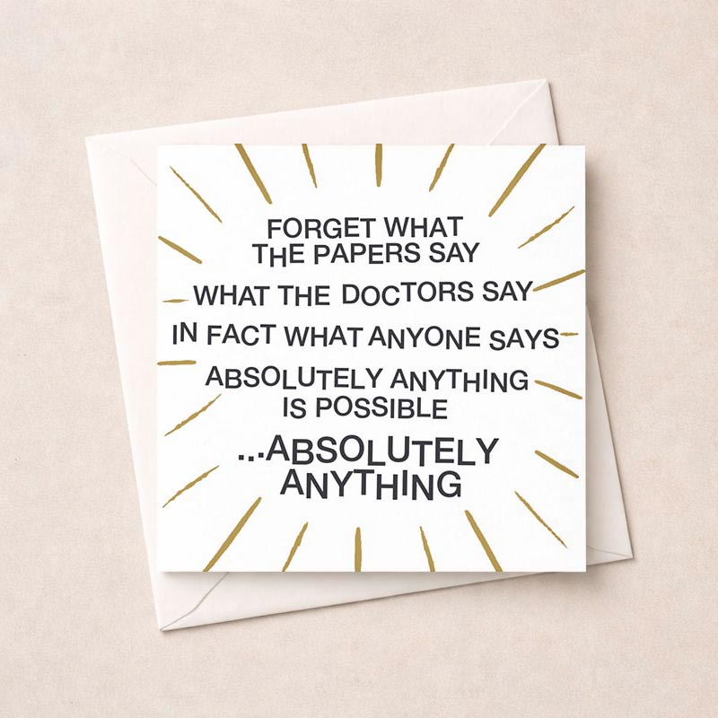 Empowering greetings card with quote "Forget what anyone says. Absolutely anything." Perfect for individualists.