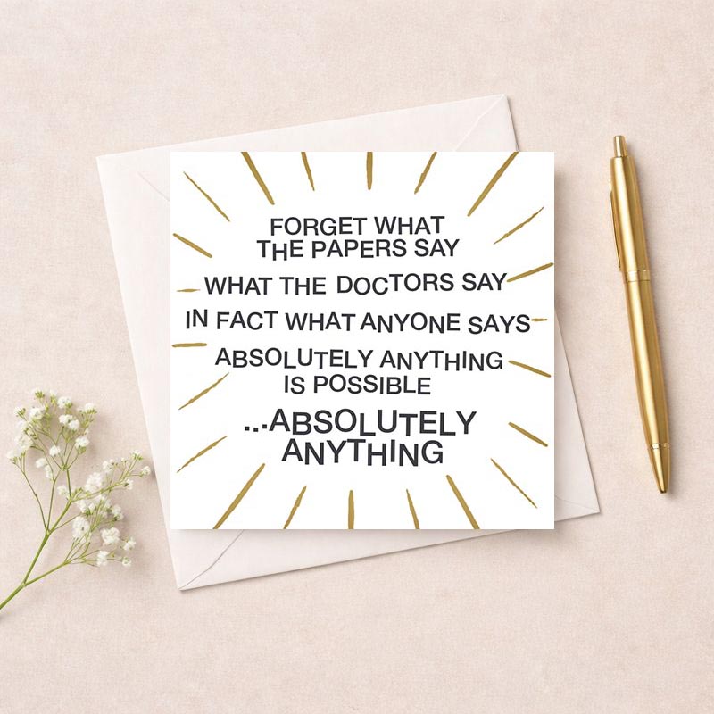 Empowering greetings card with quote "Forget what anyone says. Absolutely anything." Perfect for individualists.