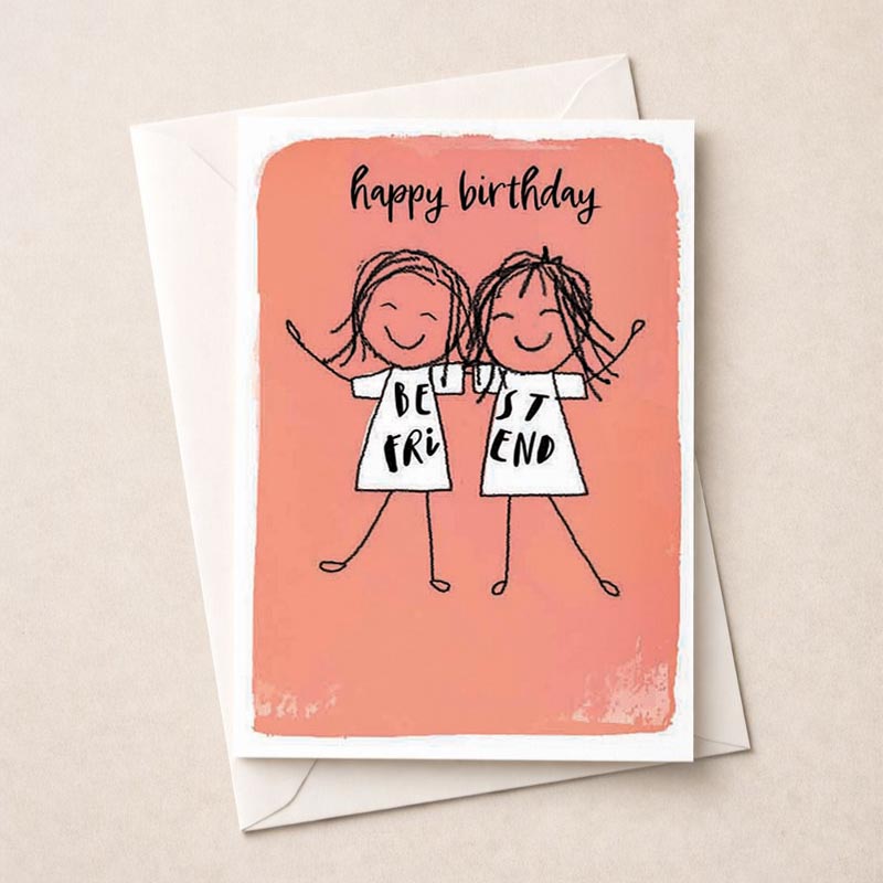A heartwarming greetings card for a best friend's birthday, featuring two girls holding hands with "happy birthday" and "BE ST FRI END" on a pink background.