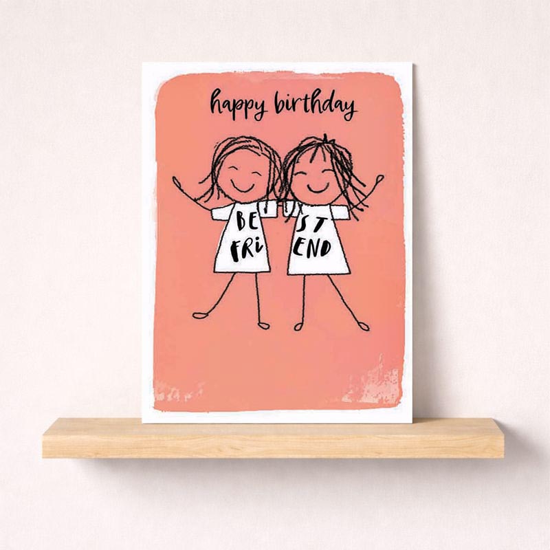 A heartwarming greetings card for a best friend's birthday, featuring two girls holding hands with "happy birthday" and "BE ST FRI END" on a pink background.