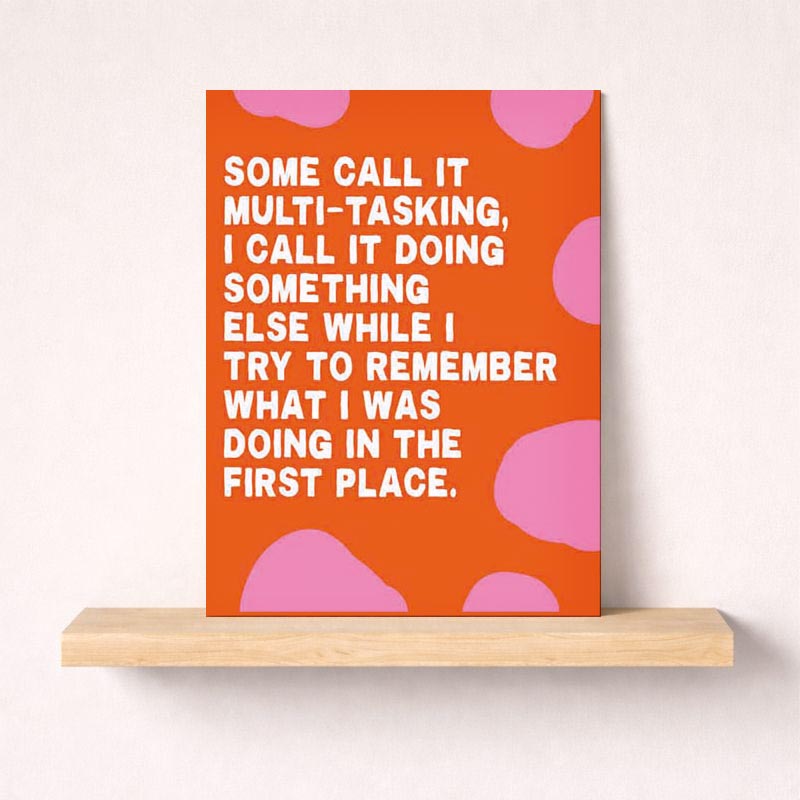 Colorful greetings card with quote on orange background, perfect for multitaskers.