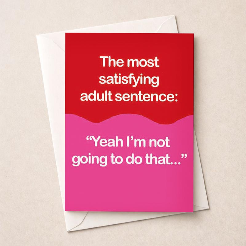 Vibrant red greetings card with bold quote: "Yeah I'm not going to do that..." exudes confidence and empowerment. Ideal for those who prioritize self-care and assert their independence.