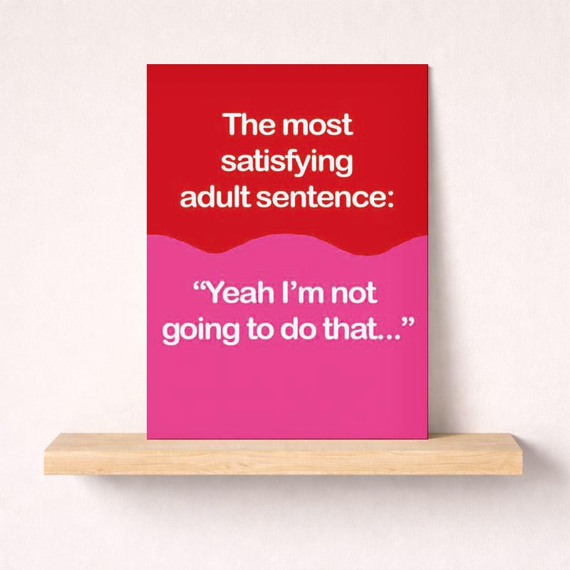 Vibrant red greetings card with bold quote: "Yeah I'm not going to do that..." exudes confidence and empowerment. Ideal for those who prioritize self-care and assert their independence.