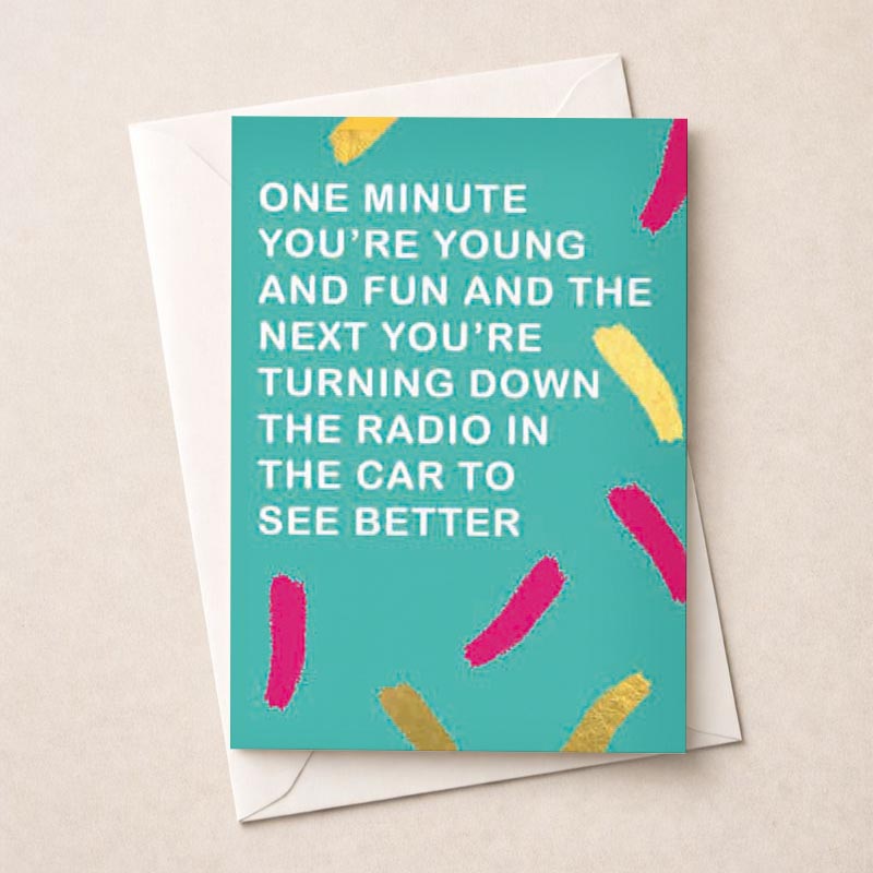 A charming greetings card with a playful message about aging gracefully.