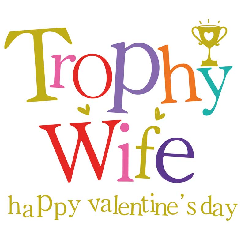 Trophy Wife Valentine's Day greetings card for trophy wife - heartfelt message, trophy design, colorful accents, perfect for expressing love and appreciation.