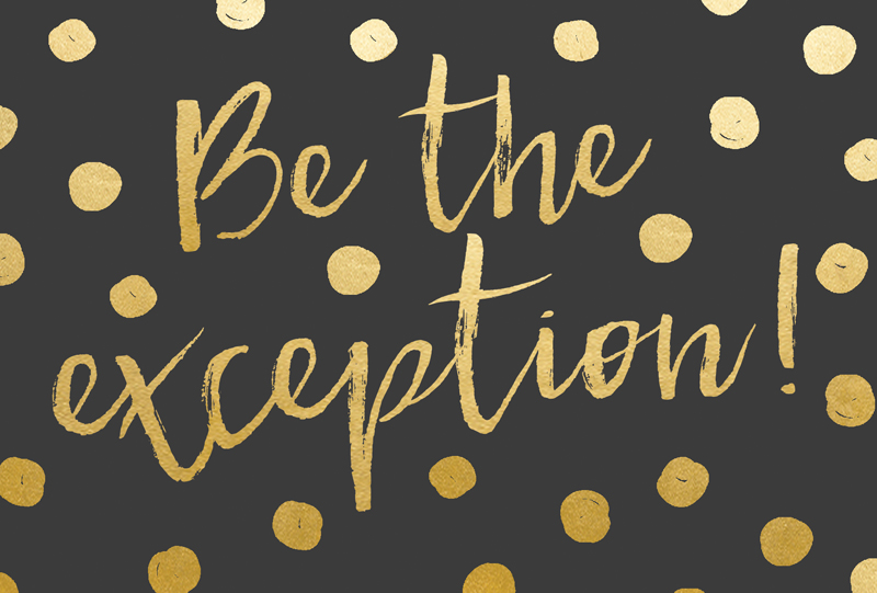 Be The Exception